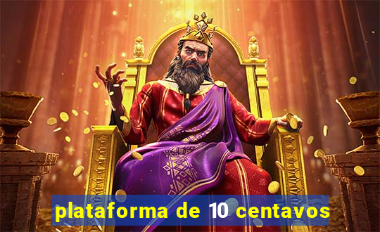 plataforma de 10 centavos